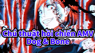 Dog & Bone - Chú thuật hồi chiến AMV