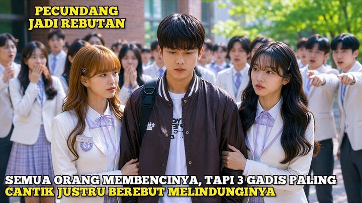 Semua Orang Membencinya, Tapi 3 Gadis Paling Cantik Justru Berebut Melindunginya
