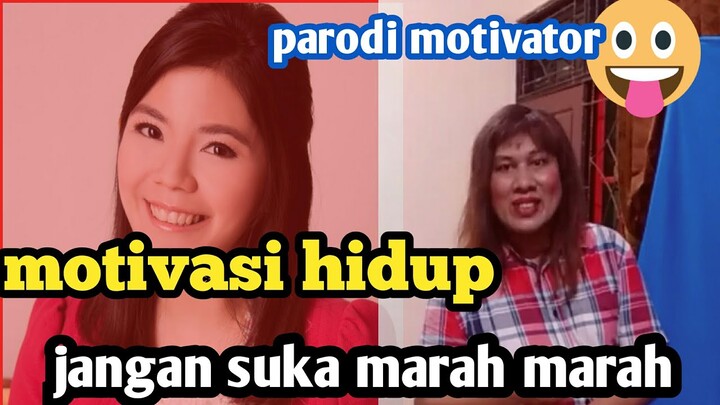 Motivasi hidup jangan suka marah marah|| parodi motivator merry riana