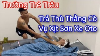 3h Sáng Trường Trẻ Trâu Dựng Đầu Thằng Cò Dậy Để Troll Trả Thù Vụ Vẽ Bậy Lên Xe Oto