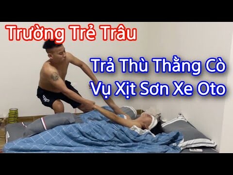 3h Sáng Trường Trẻ Trâu Dựng Đầu Thằng Cò Dậy Để Troll Trả Thù Vụ Vẽ Bậy Lên Xe Oto