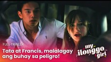 My Ilonggo Girl: Tata at Francis, malalagay ang buhay sa peligro (Full Trailer)