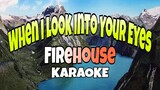 When I Look Into Your Eyes - Firehouse (KARAOKE)