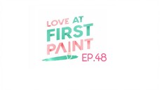 Love At First Paint EP.48