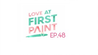 Love At First Paint EP.48