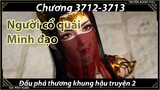 [Dịch Chuẩn] Đấu Phá Thương Khung hậu truyện 2 - chương 3712-3713 | TRUYỆN AUDIO FULL