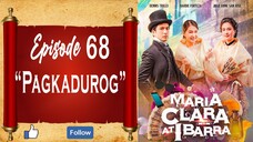 Maria Clara At Ibarra - Episode 68 - "Pagkadurog"