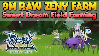 9M RAW ZENY FARMING ON SWEET DREAM FIELD (COMODO MAP) [ROM]