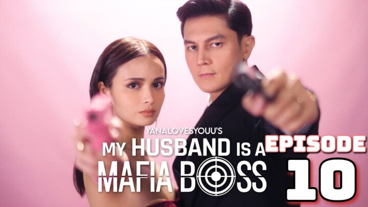 My Husband is a Mafia Boss : Episode 10 EngSub