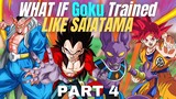 WHAT IF Goku Trained Like SAITAMA?(Part 4)