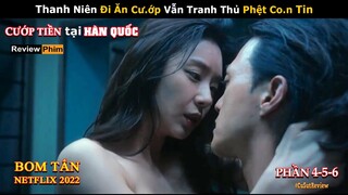 [Review Phim] Khi Con Lươn Chúa Quên Cả Nhiệm Vụ Ở Xưởng Đúc Tiền | Phi Vụ Triệu Đô Phần 4-5-6