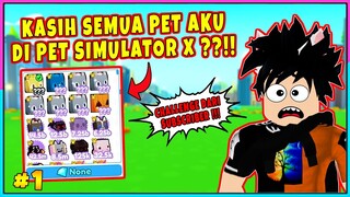 PENSI !!! AKU KASIH SEMUA PET AKU KE ORANG RANDOM DI PET SIMULATOR X ??!! #1 - Roblox Indonesia