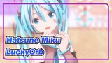 Hatsune Miku|[MMD]Lucky☆Orb