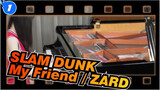 SLAM DUNK| ED-「My Friend / ZARD」 Piano Ru_1