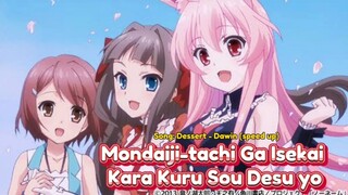 Mondaiji-tachi Ga Isekai Kara Kuru Sou Desu yo [AMV] Song: Dessert - Dawin (speed up)