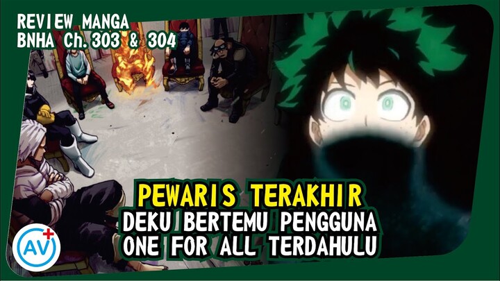 PEWARIS TERAKHIR!!! Midoriya Bertemu Pengguna One For All Terdahulu!! - BNHA (Manga Ch.303 & 304)