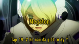 Megaton_Tập 14-2 Kẻ nào đã giết cô ấy ?