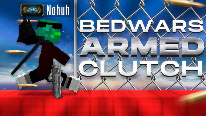 "Noah come play armed bedwars"