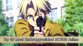 Top 20 Most Underappreciated ACTION Anime
