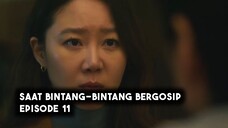 Saat Bintang-Bintang Bergosip Episode 11 Subtitle Indonesia