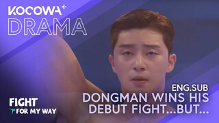 Dongman wins his debut fight...BUT... | Fight For My Way EP08 | KOCOWA+