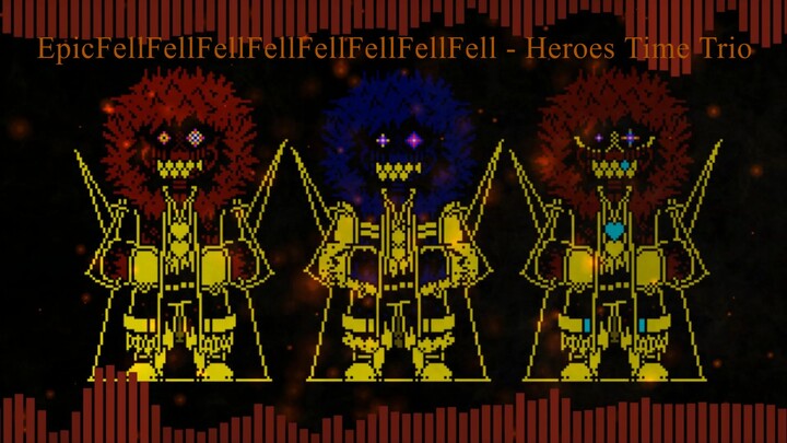 [EpicFellFellFellFellFellFellFellFell!Heroes Time Trio]