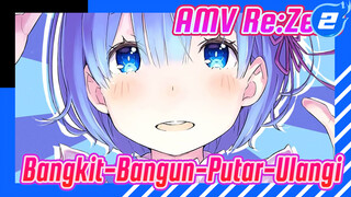 Bangkit-Bangun-Putar-Ulangi | Animasi / Re:Zero- Memulai Kehidupan di Dunia Lain_2