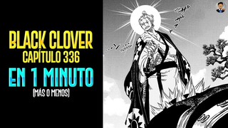 BLACK CLOVER CAPÍTULO 336 EN 1 MINUTO (más o menos)