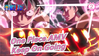 One Piece AMV
Keep On Going_2