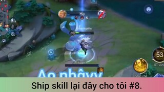 Ship skill lại đây cho tôi p8