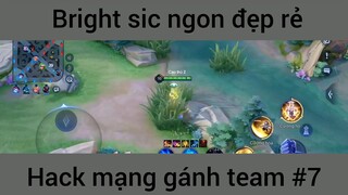 Bright sic ngon đẹp rẻ hack mạng #7