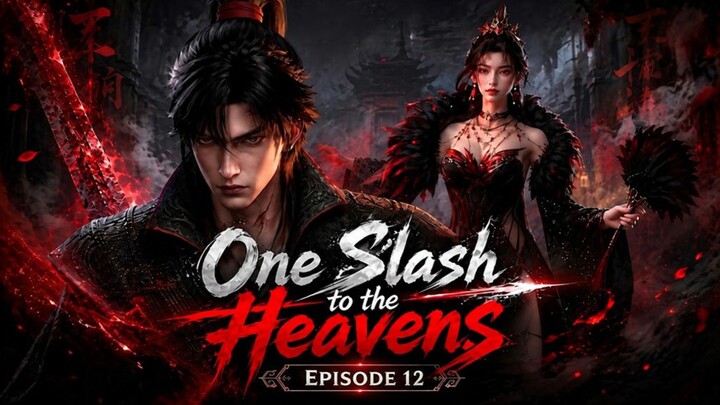 One Slash to the Heavens Episode 12 (part 2)