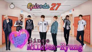 I Love You Since Milktea-Hyung Episode 27 w/ Special Chapter 방탄소년단 드라마 TAGALOG DRAMA | Jubie Sumabat