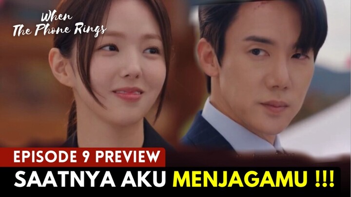 When The Phone Rings Episode 9 Preview | Hee-joo Bertekad Menjaga Sa-eun Sekarang‼️