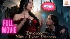 Divorced, Now a Lycan Princess