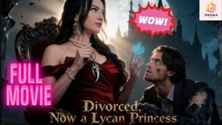 Divorced, Now a Lycan Princess