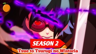 Resmi Lanjut!! Anime Tsue to Tsurugi no Wistoria Season 2