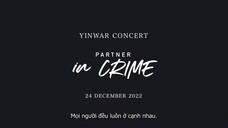 [YinWar Concert] Partner In Crime [Nguồn: @buoyant_9894] [Trans: @tien_byun]