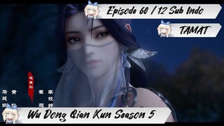 [ EPISODE 60 / 12 - TAMAT ] Martial Universe Season 5 - 1080p Super Duper HD Sub Indo