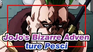 [JoJo's Bizarre Adventure/Pesci] "Glory Will Be With You, Pesci"