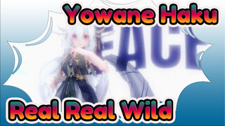 [Yowane Haku/MMD/THE BADDEST] Real Real Wild