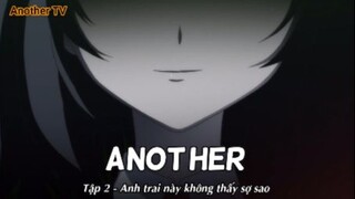 Another Tập 2 - Anh trai này không thấy sợ sao