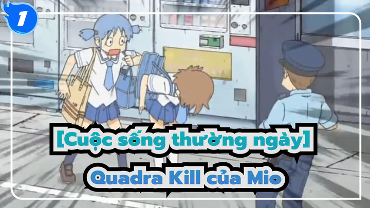 [Cuộc sống thường ngày] Phần của tập 16: Quadra Kill của Mio_1