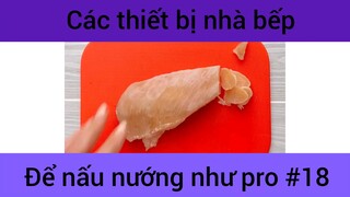 Các thiết bị nhà bếp để mấu nướng như pro #18
