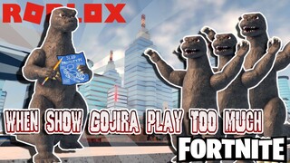 WHEN SHOWA GOJIRA PLAY TOO MUCH FORTNITE!! || Kaiju Universe