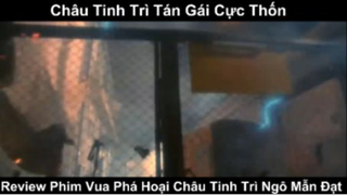 Châu Tinh Trì tán gái cực thốn - Review Phim Vua Phá Hoại Châu Tinh Trì Ngô Mẫn Đạt