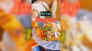 Ăn sập chợ Đà Lạt