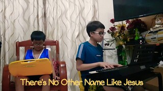 There's No Other Name Like Jesus