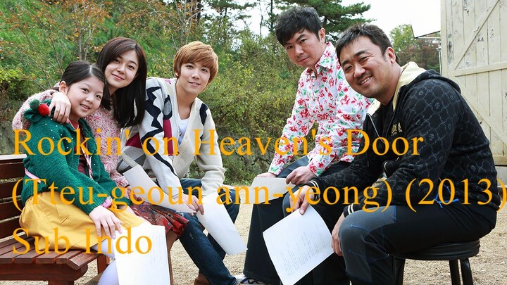 Rockin' on Heaven's Door (Tteu-geoun ann-yeong) (2013) Sub Indo
