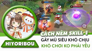 Cách dùng Skill 1 Hiyoribou - Nhật Hòa Phường, cách chơi gây mù giao tranh siêu khó chịu